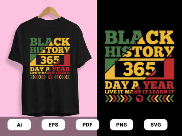 Black History 365 Day T-shirts Design Graphics