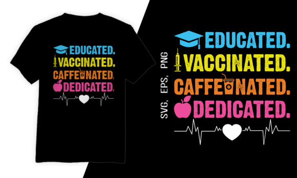 Educated Vaccinated Graphics & T-Shirt Designs