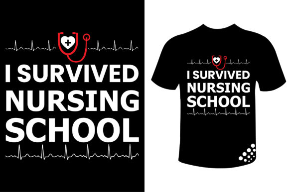 I Survived Nursing School T Shirt Design Graphics