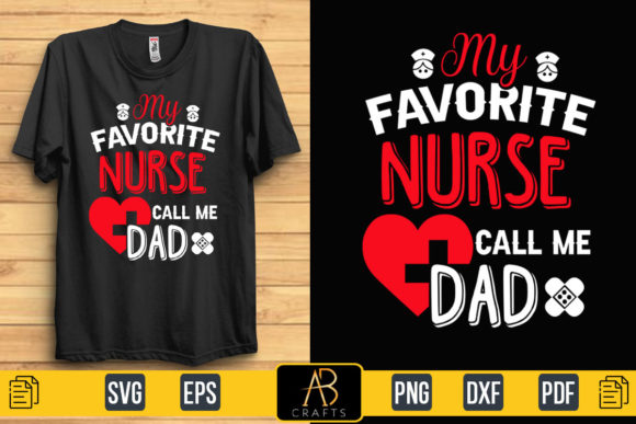 My Favorite Nurse Call Me Dad T SHIRT: Graphics & Print Templates