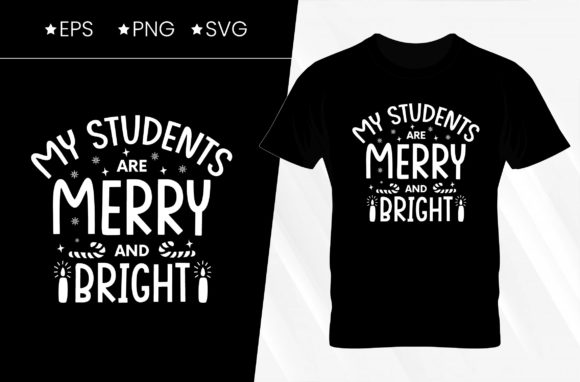 My Students Are Merry Christmas T-shirt Graphics and Print Templates