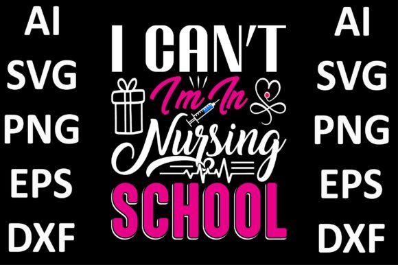 Nurse Design, I Can’t I’m in Nursing School Graphics