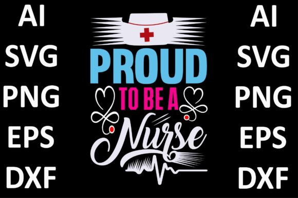 Nurse Design, Proud to Be a Nurse – Graphics & Print Templates