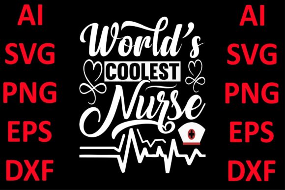 Nurse Design, World’s Coolest Nurse: Graphics & Print Templates